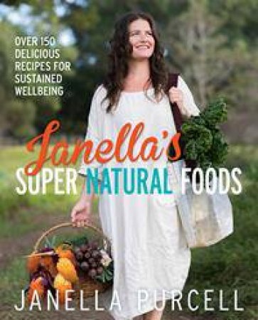 Janella's Super Natural Foods by Janella Purcell
