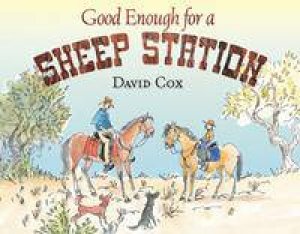 Good Enough for a Sheep Station by David Cox
