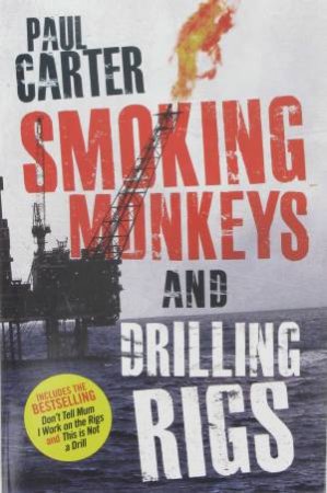 Smoking Monkeys & Drilling Rigs by Paul Carter