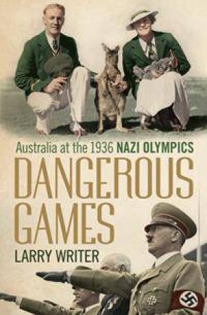 Dangerous Games by Larry Writer