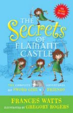 The Secrets of Flamant Castle The complete adventures of Sword Girl and friends
