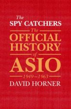 The Spy Catchers The Official History of ASIO