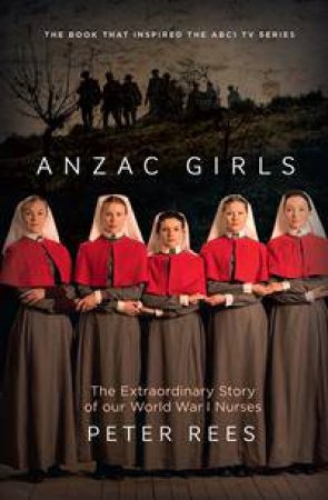 The Anzac Girls by Peter Rees