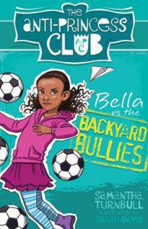 Bella's Backyard Bullies by Samantha Turnbull