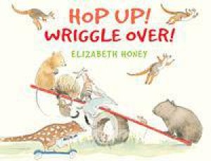 Hop Up! Wriggle Over! by Elizabeth Honey