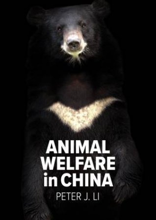 Animal Welfare In China by Peter J. Li