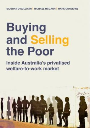 Buying And Selling The Poor by Siobhan O'Sullivan & Michael McGann & Mark Considine