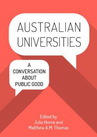 Australian Universities by Julia Horne & Matthew A.M. Thomas