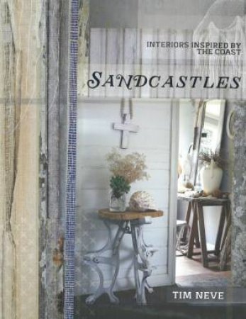 Sandcastles: Interiors inspired by the coast by Tim Neve