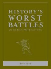 Historys Worst Battles