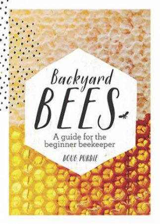 Backyard Bees by Doug Purdie