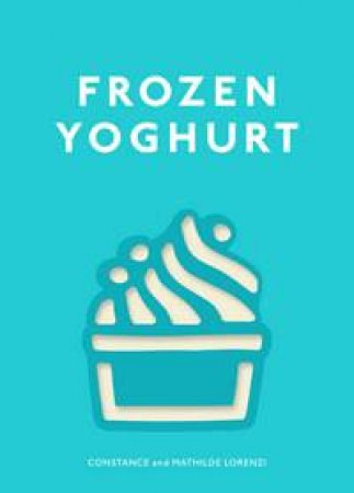 Frozen Yoghurt by Constance Lorenzi & Mathilde Lorenzi