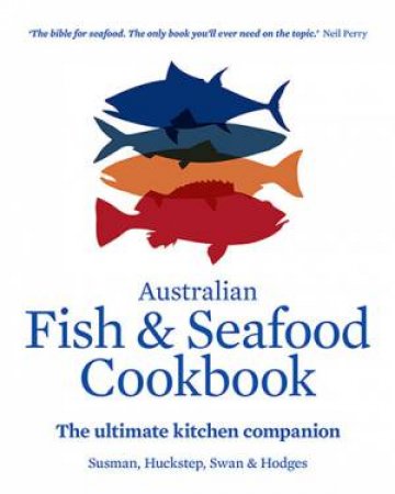 Australian Fish And Seafood Cookbook: The Ultimate Kitchen by Various