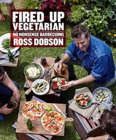 Fired Up: Vegetarian by Ross Dobson