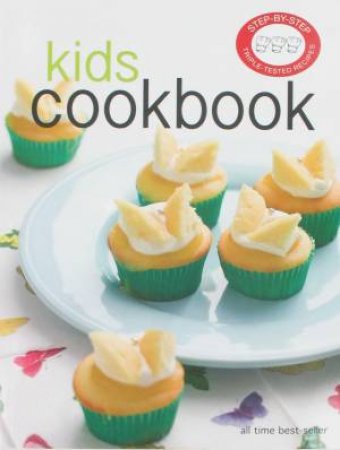 Step-By-Step: Kid's Cookbook by Various