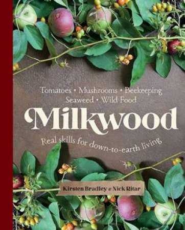 Milkwood by Kirsten Bradley & Nick Ritar