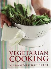 Vegetarian Cooking A Commonsense Guide