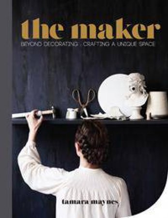 The Maker by Tamara Maynes