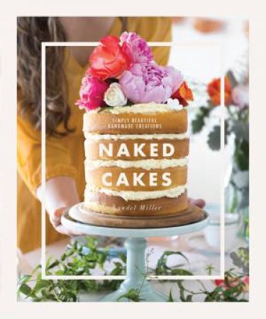 Naked Cakes by Lyndel Miller