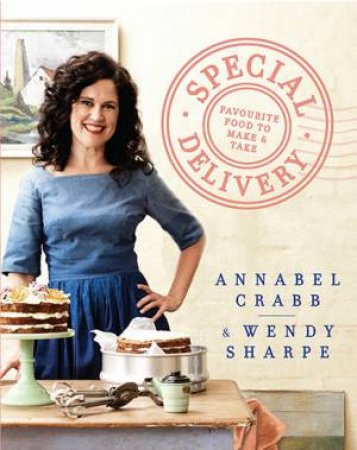 Special Delivery by Annabel Crabb & Wendy Sharpe