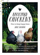 Backyard Chickens How To Keep Happy Hens