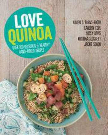Love Quinoa by Kristen Beddard & Karen S Burns-Booth