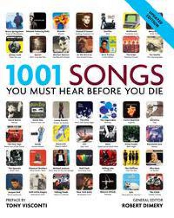 1001 Songs You Must Hear Before You Die - Updated Ed. by Robert Dimery