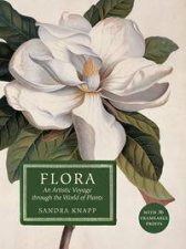 Flora An Artistic Voyage Through The World Of Plants