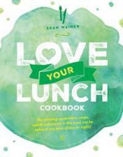Love Your Lunch Cookbook The Small World Recipe Book