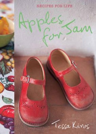 Apples for Jam by Tessa Kiros