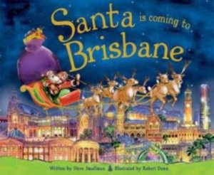 Santa's Coming to Brisbane by Steve Smallman