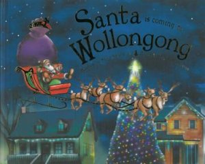 Santa Is Coming To Wollongong by Steve Smallman