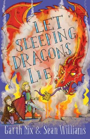 Let Sleeping Dragons Lie by Garth Nix & Sean Williams