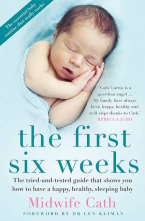 The First Six Weeks by Cathryn Curtin (Midwife Cath)