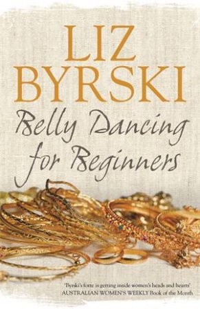 Belly Dancing for Beginners by Liz Byrski