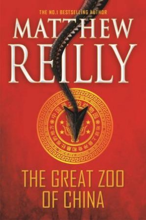 The Great Zoo Of China by Matthew Reilly