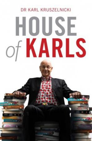 House Of Karls by Dr Karl Kruszelnicki