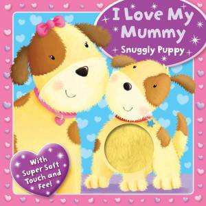 I Love My Mummy Snuggle Puppy by Various