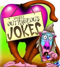 Totally Outrageous Jokes