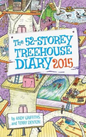 The 52-Storey Treehouse Diary 2015 by Andy Griffiths & Terry Denton