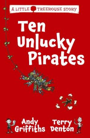 Ten Unlucky Pirates by Andy Griffiths & Terry Denton