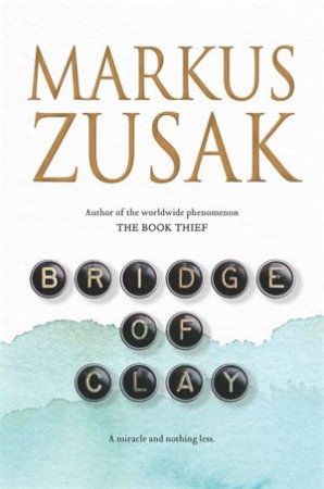 Bridge Of Clay by Markus Zusak