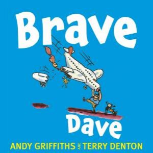 Brave Dave by Andy Griffiths & Terry Denton