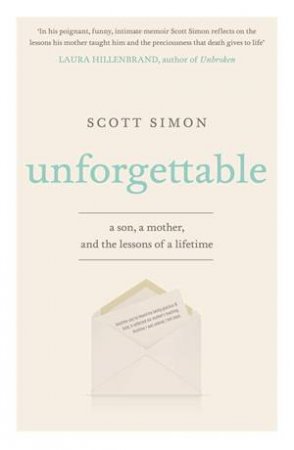 Unforgettable by Scott Simon