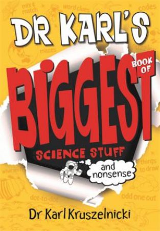 Dr Karl's Biggest Book of Science Stuff And Nonsense by Dr Karl Kruszelnicki