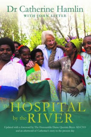 The Hospital By The River by Catherine Hamlin