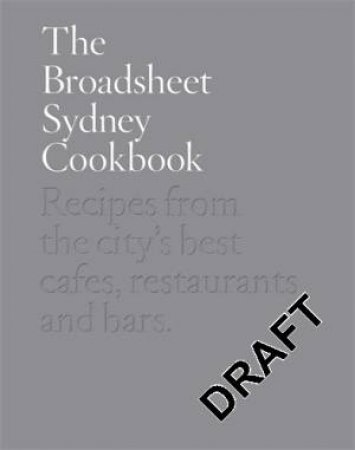 The Broadsheet Sydney Cookbook by Various