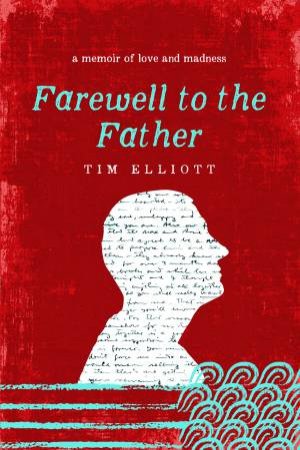Farewell To The Father by Timothy Elliott