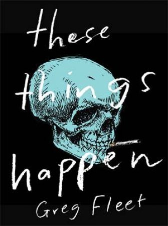 These Things Happen by Greg Fleet