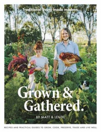 Grown And Gathered by Lentil Purbrick & Matt Purbrick